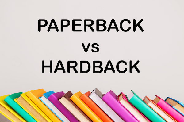 Choosing Your Book’s Cover: Paperback, Hardback, or Both?